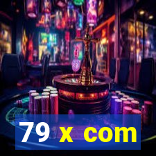 79 x com